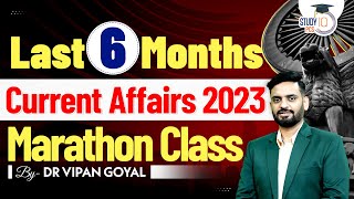 Last 6 Months Current Affairs 2023 l Current Affairs 2023 Marathon By Dr Vipan Goyal  StudyIQ PCS [upl. by Aicetal]