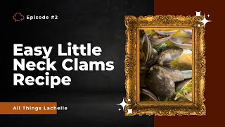 Easy Little Neck Clams Recipe Episode 2 food cooking fypシ゚viral [upl. by Gardiner160]