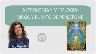 ASTROLOGÍA Y MITOLOGÍA VIRGO Y EL MITO DE PERSÉFONE [upl. by Gautea]