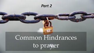 Common Hindrances to prayer Part 2 [upl. by Arym382]