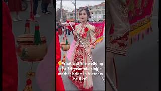 What will the wedding of a 34yearold single mother bride in Vietnam be like [upl. by Flor418]