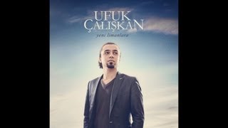 Ufuk Çalışkan  Yeni Limanlara Audio [upl. by Ainivad]