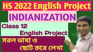 HS 2022 English Project  Indianization  Class 12 English Project INDIANIZATION [upl. by Mady288]