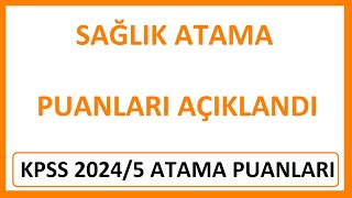 SAĞLIK ATAMA PUANLARI AÇIKLANDI  20245 ATAMA PUANLARI AÇIKLANDI HANGİ BÖLÜM KAÇLA ATANDI [upl. by Assirehc]