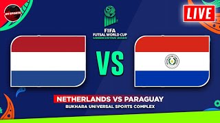 🟢 NETHERLANDS vs PARAGUAY  FIFA Futsal World Cup 2024 Fixtures Today Preview amp Predictions [upl. by Markos]