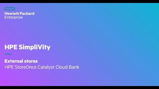 HPE SimpliVity HPE StoreOnce Catalyst Cloud Bank [upl. by Ardnajela437]