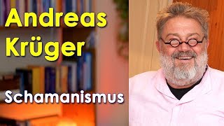 Andreas Krüger  Schamanismus [upl. by Oremodlab]