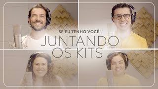 Se eu tenho você  Juntando os Kits  Vocal Livre [upl. by Atoel882]