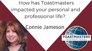 How has Toastmasters impacted your personal and professional life Connie Jameson [upl. by Hurff640]