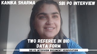 SBI PO INTERVIEW TWO REFEREES IN BIO DATA FORM DOCUMENT VERIFICATION [upl. by Wilen]