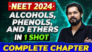 ALCOHOLS PHENOLS AND ETHERS in One Shot  Complete Chapter of Organic Chemistry  NEET 2024 [upl. by Clougher]