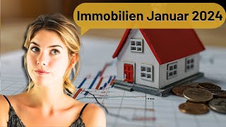 Der Immobilienmarkt im Januar 2024 Überblick  012024 [upl. by Einimod]