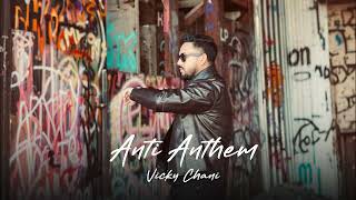 Anti AnthemOfficial audio  Vicky Chani Latest Punjabi Songs 2024 [upl. by Etnod]