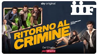 Ritorno al crimine  Trailer  Il nuovo capitolo della saga esce il 12 luglio su SKYCINEMA [upl. by Akinnor]