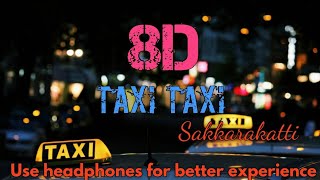 TAXI TAXI 8D music  SAKKARAKATTI  A R RAHMAN  TAMIL SONG DINA 8D CREATIONSSTRESS HEAL [upl. by Labinnah905]