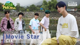 Pick크닉라이브 CIX  Movie Star I Picknic Live I Performance Clip I 아이돌Pick크닉 [upl. by Marie-Jeanne382]