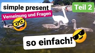 Das SIMPLE PRESENT TEIL 2 Verneinung und Fragen 🤓Einfach Englisch lernen💪 [upl. by Drobman934]