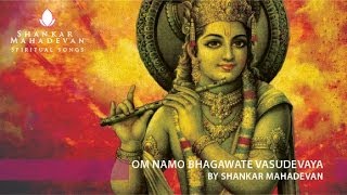 Om Namo Bhagawate Vasudevay I Shankar Mahadevan [upl. by Ames]