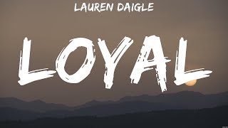 Loyal  Lauren Daigle Lyrics  LION Good Good Father Glorious Day [upl. by Damon]