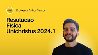 UNICHRISTUS 20241  Resolução da questão 29 de FÍSICA  Professor Arthur Santos [upl. by Larena]