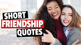 Short Friendship Quotes  Short Quotes About Friendship [upl. by Nosnhoj]