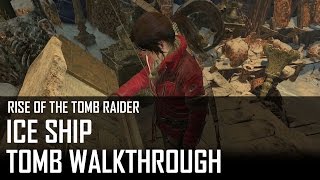 Rise of the Tomb Raider  Ice Ship tomb walkthrough Glacial Cavern 19 [upl. by Arec]