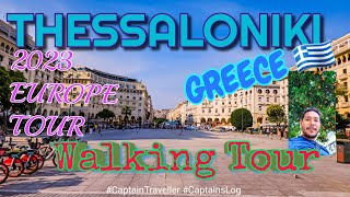 2023 Europe Tour  Thessaloniki Walking Tour [upl. by Annovahs]