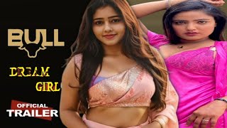 DREAM GIRL  official trailer  Bull Originals App  Shayna Khatri New Upcoming Web Series [upl. by Cirda885]