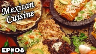 Mexican Cuisine  Mexico  Cultural Flavors  EP 08 [upl. by Kcirdde]