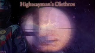 Highwayman’s Olethros [upl. by Leuqram]