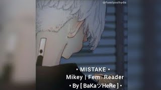 MISTAKE  Mikey X Yn Fem reader x Bonten Mikey By BaKaHeRe [upl. by Favien]