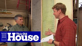 How to Choose and Use Insulation  This Old House [upl. by Edveh]