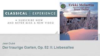 Erkki Melartin  Der traurige Garten Op 52 II Liebesallee  ClassicalExperience [upl. by Kcerred]