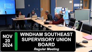 Windham Southeast Supervisory Union Board Mtg 112024 [upl. by Rutger]