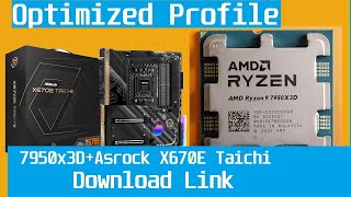 Asrock X670E Taichi  7950x3D Optimized Profile Download Link [upl. by Lianne]