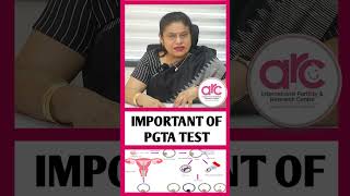 Important Of PGT  A Test  Arc Fertility Hospital [upl. by Nahtam]