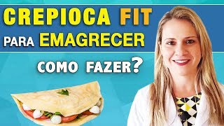 CREPIOCA FIT  Como Fazer para Emagrecer e Massa Muscular  RECEITAS [upl. by Doehne145]