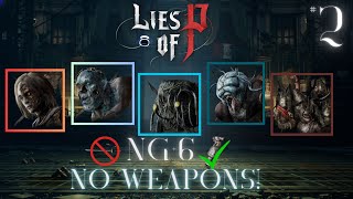 Lies of P  All main Bosses NO WEAPONS NG6 Cap2 [upl. by Haynor]