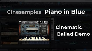 Cinesamples Piano in blue  Cinematic Ballad Demo [upl. by Hoffman450]