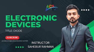 Electronic Devices I Lecture 01 I Mid Term I Sahebur Rahman I AIUB Course Solution I ACS I AIUB I [upl. by Sybley920]