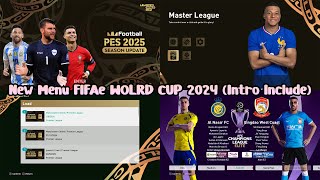 New Menu FIFAe WOLRD CUP 2024 Intro Include  PES 2021 amp Football Life 2025  Tutorial Instalation [upl. by Terza]