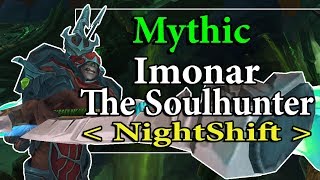 Mythic Imonar the Soulhunter  Antorusthe Burning Throne  Nighshift RavencrestEU  Tank POV [upl. by Airlee]