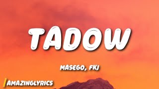 Masego FKJ  Tadow Lyrics [upl. by Sigrid719]