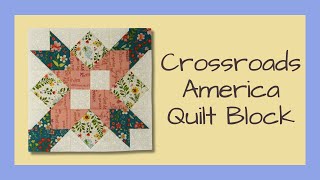 How to Piece the Crossroads America Quilt Block Video Tutorial [upl. by Otreblig607]