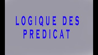 Logique des predicat 1 [upl. by Vidal60]