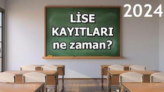 2024 Lise Kayıtları Ne Zaman [upl. by Iniffit]