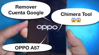 Remover Cuenta Google FRP Oppo A57 CPH2387 con Chimera Tool 🙊✅🚂👀😱 [upl. by Boyt]