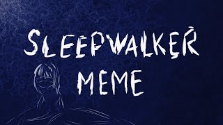 Sleepwalker animation meme [upl. by Ahcrop]