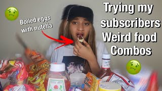 Trying My Subscribers Weird Food Combos🤢🤢Y’all mad nasty [upl. by Fording]