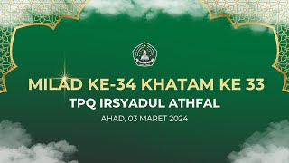 MILAD KE 34 amp KHATAM KE 33  TPQ IRSYADUL ATHFAL [upl. by Zirkle]